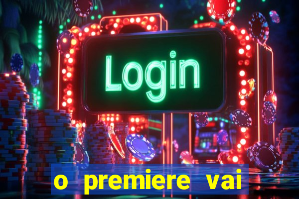 o premiere vai transmitir o jogo do flamengo hoje